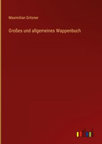 Produktbild: Gro&szlig;es und allgemeines Wappenbuch