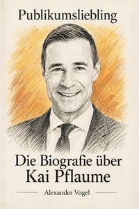 Produktbild: Die Biografie &uuml;ber Kai Pflaume