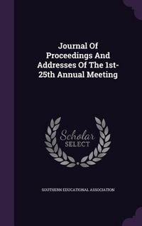 Produktbild: Journal Of Proceedings And Addresses Of The 1st-25th Annual Meeting