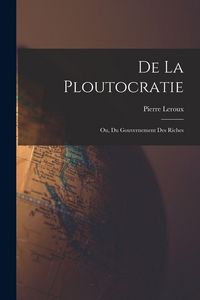 Produktbild: De La Ploutocratie
