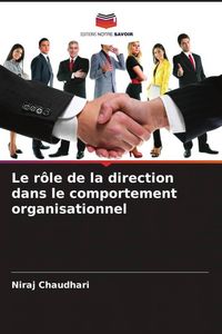 Produktbild: Le r&ocirc;le de la direction dans le comportement organisationnel