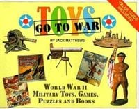 Produktbild: Toys Go to War: World War II Military Toys, Games, Puzzles and Books