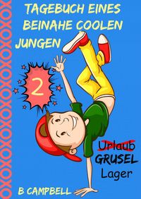 Produktbild: Tagebuch eines beinahe coolen Jungen - Buch 2