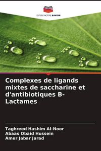 Produktbild: Complexes de ligands mixtes de saccharine et d'antibiotiques &iquest;-Lactames