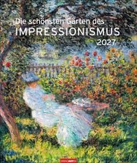 Produktbild: Die sch&ouml;nsten G&auml;rten des Impressionismus Edition Kalender 2027