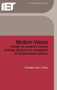 Produktbild: Motion Vision: Design of Compact Motion Sensing Solutions for Navigation of Autonomous Systems
