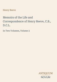 Produktbild: Memoirs of the Life and Correspondence of Henry Reeve, C.B., D.C.L.