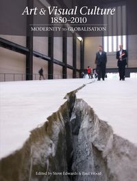 Produktbild: Art & Visual Culture 1850-2010: Modernity to Globalisation