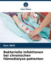 Produktbild: Bakterielle Infektionen bei chronischen H&auml;modialyse-patienten