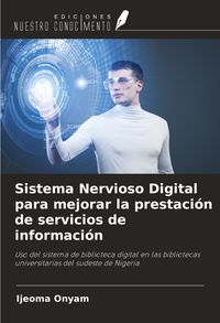 Produktbild: Sistema Nervioso Digital para mejorar la prestaci&oacute;n de servicios de informaci&oacute;n
