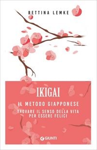 Produktbild: Ikigai. Il metodo giapponese. Trovare il senso della vita per essere felici