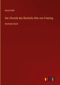 Produktbild: Der Chronik des Bischofs Otto von Freising