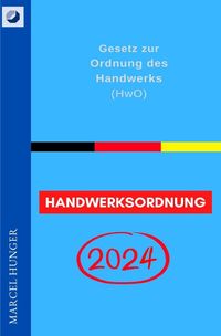 Produktbild: Handwerksordnung 2024 - Gesetz zur Ordnung des Handwerks (HwO)