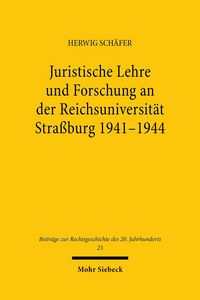 Produktbild: Juristische Lehre und Forschung an der Reichsuniversit&auml;t Stra&szlig;burg 1941-1944