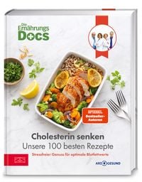 Produktbild: Die Ern&auml;hrungs-Docs &ndash; Cholesterin senken &ndash; Unsere 100 besten Rezepte