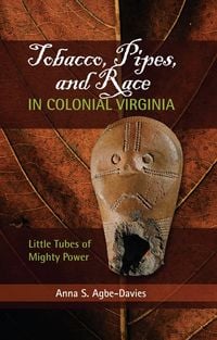 Produktbild: Tobacco, Pipes, and Race in Colonial Virginia