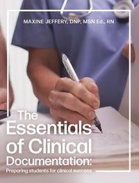 Produktbild: The Essentials of Clinical Documentation: Preparing Students for Clinical Success