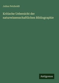 Produktbild: Kritische Uebersicht der naturwissenschaftlichen Bibliographie