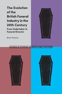 Produktbild: Evolution of the British Funeral Industry in the 20th Century