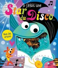 Produktbild: Si j'&eacute;tais une star du disco...