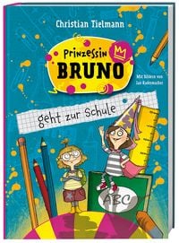 Bild vom Artikel Prinzessin Bruno geht zur Schule vom Autor Christian Tielmann