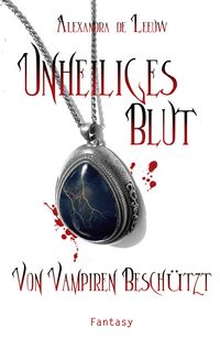 Produktbild: Unheiliges Blut - Von Vampiren besch&uuml;tzt