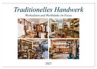 Produktbild: Traditionelles Handwerk, Werkst&auml;tten und Werkb&auml;nke im Focus (Wandkalender 2027 DIN A3 quer), CALVENDO Monatskalender