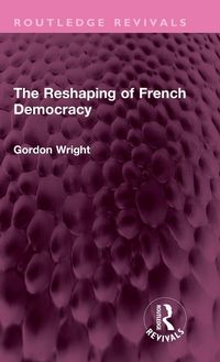 Produktbild: The Reshaping of French Democracy