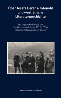 Produktbild: &Uuml;ber Josefa Berens-Totenohl und westf&auml;lische Literaturgeschichte