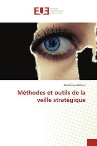 Produktbild: M&eacute;thodes et outils de la veille strat&eacute;gique