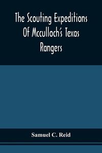 Produktbild: The Scouting Expeditions Of Mcculloch'S Texas Rangers