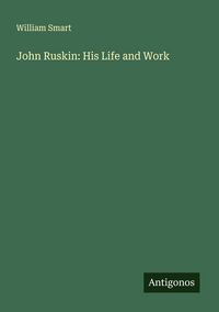 Produktbild: John Ruskin: His Life and Work