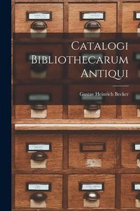 Produktbild: Catalogi Bibliothecarum Antiqui