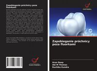 Produktbild: Zapobieganie pr&oacute;chnicy poza fluorkami