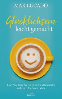 Produktbild: Gl&uuml;cklichsein leicht gemacht