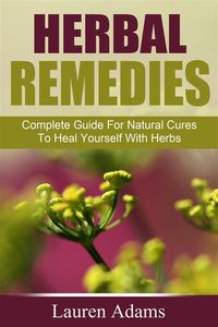 Produktbild: Herbal Remedies: Complete Guide For Natural Cures To Heal Yourself With Herbs