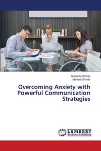 Produktbild: Overcoming Anxiety with Powerful Communication Strategies