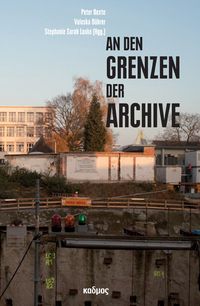 Bild vom Artikel An den Grenzen der Archive vom Autor Peter Bexte