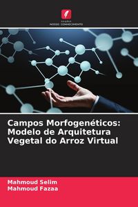 Produktbild: Campos Morfogen&eacute;ticos: Modelo de Arquitetura Vegetal do Arroz Virtual