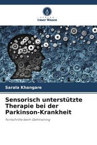 Produktbild: Sensorisch unterst&uuml;tzte Therapie bei der Parkinson-Krankheit