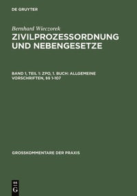 Produktbild: Bernhard Wieczorek: Zivilprozessordnung und Nebengesetze / ZPO, 1. Buch: Allgemeine Vorschriften, &sect;&sect; 1-107