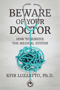 Produktbild: Beware of Your Doctor: How to Survive the Medical System