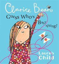 Bild vom Artikel Clarice Bean, Guess Who's Babysitting vom Autor Lauren Child