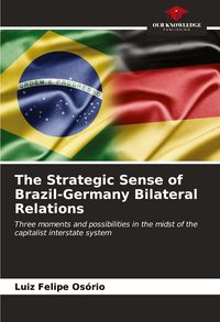 Produktbild: The Strategic Sense of Brazil-Germany Bilateral Relations