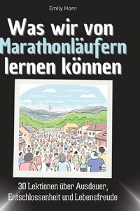 Produktbild: Was wir von Marathonl&auml;ufern lernen k&ouml;nnen