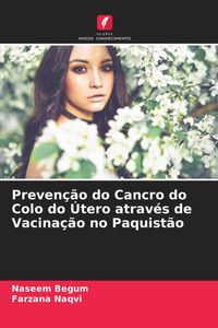 Produktbild: Preven&ccedil;&atilde;o do Cancro do Colo do &Uacute;tero atrav&eacute;s de Vacina&ccedil;&atilde;o no Paquist&atilde;o