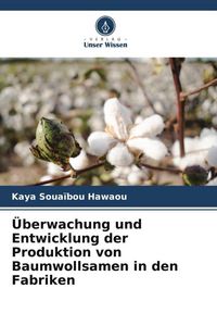 Produktbild: &Uuml;berwachung und Entwicklung der Produktion von Baumwollsamen in den Fabriken