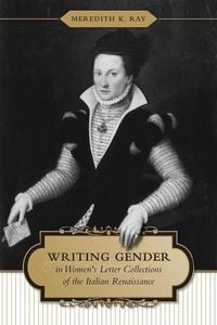 Produktbild: Writing Gender in Women's Letter Collections of the Italian Renaissance