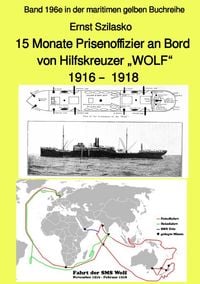 Produktbild: 15 Monate Prisenoffizier an Bord von Hilfskreuzer "WOLF" 1916 - 1918 - Band 196e in der maritimen gelben Buchreihe - bei J&uuml;rgen Ruszkowski