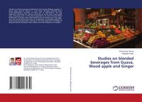 Produktbild: Studies on blended beverages from Guava, Wood apple and Ginger